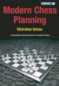 Paperback Modern Chess Planning: A Practical Training Course in Logical Chess Book