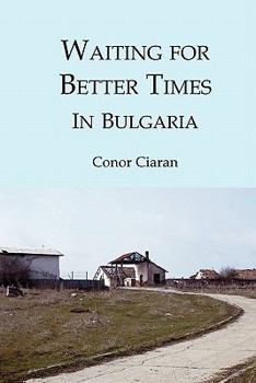 Paperback Waiting for Better Times (in Bulgaria): Or Marilyn Monroe Was Our Mother Book