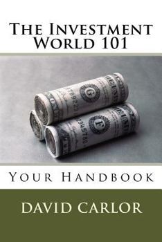 Paperback The Investment World 101: Your Handbook Book