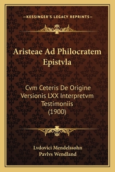 Paperback Aristeae Ad Philocratem Epistvla: Cvm Ceteris De Origine Versionis LXX Interpretvm Testimoniis (1900) [Latin] Book
