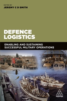 Paperback Defence Logistics: Enabling and Sustaining Successful Military Operations Book