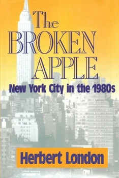 Paperback The Broken Apple: New York City in the 1980's Book