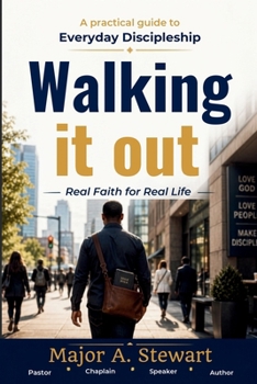 Paperback WALKING IT OUT: A Practical Guide to Everyday Discipleship Book