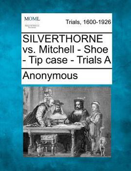 Paperback Silverthorne vs. Mitchell - Shoe - Tip Case - Trials a Book