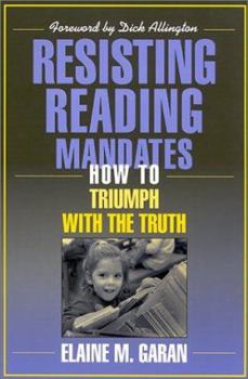 Paperback Resisting Reading Mandates: How to Triumph with the Truth Book