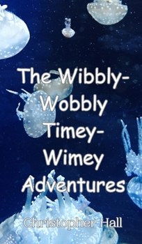 Hardcover The Wibbly-Wobbly Timey-Wimey Adventures Book