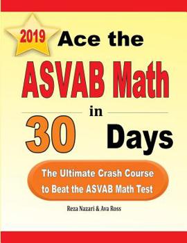 Paperback Ace the ASVAB Math in 30 Days: The Ultimate Crash Course to Beat the ASVAB Math Test Book