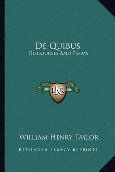 De Quibus: Discourses And Essays