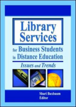Hardcover Library Services for Business Students in Distance Education: Issues and Trends Book
