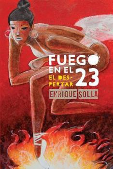 Paperback Fuego en el 23: El despertar [Spanish] Book