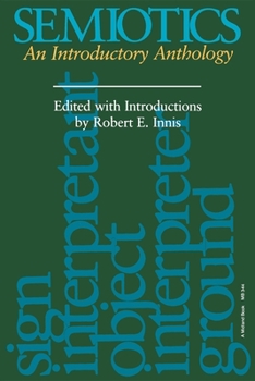Semiotics an Introductory Anthology (Advances in Semiotics) - Book  of the Advances in Semiotics