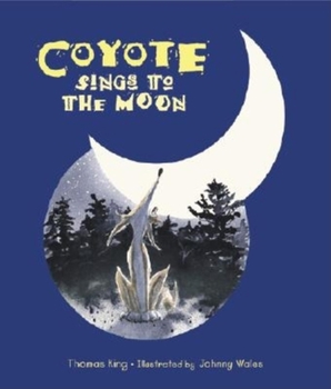 Hardcover Coyote Sings to the Moon Book