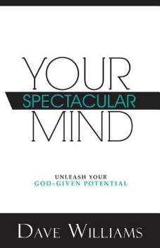 Paperback Your Spectacular Mind: Unleash Your God-Given Potential Book