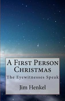 Paperback A First Person Christmas: The Eyewitnesses Speak Book