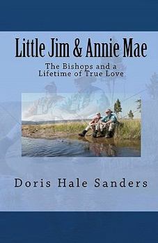 Paperback Little Jim & Annie Mae: The Bishops and a Lifetime of True Love Book