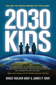 Hardcover 2030 Kids: We Are the Rising Heroes of the Planet Book
