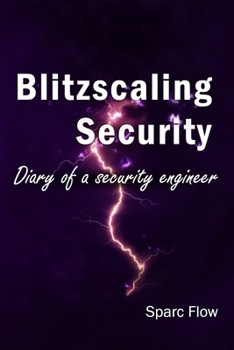 Paperback Blitzscaling security: Diary of a security engineer Book