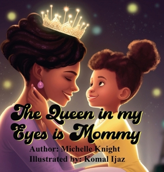 Hardcover The Queen in my Eyes is Mommy Book