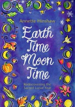 Paperback Earthtime Moontime: Rediscovering the Sacred Lunar Year Book