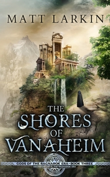 The Shores of Vanaheim - Book #3 of the Ragnarok Era