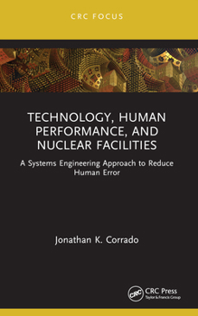 Paperback Technology, Human Performance, and Nuclear Facilities: A Systems Engineering Approach to Reduce Human Error Book