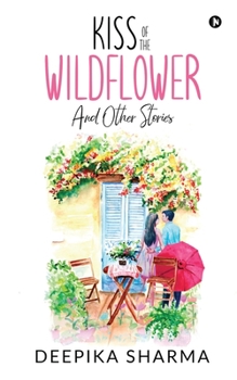 Paperback Kiss of the Wildflower and Other Stories Book