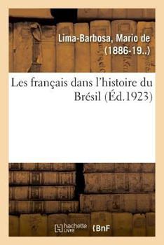 Paperback Les Français Dans l'Histoire Du Brésil [French] Book