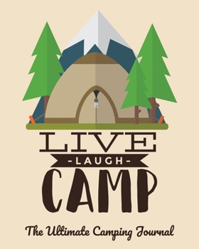 Paperback Live Laugh Camp: The Ultimate Camping Journal: A perfect campsite logbook Book