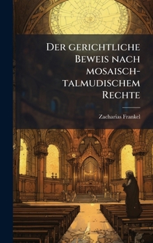Hardcover Der gerichtliche Beweis nach mosaisch-talmudischem Rechte [German] Book