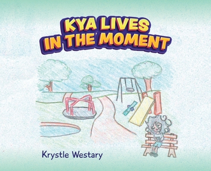 Hardcover Kya Lives in the Moment Book