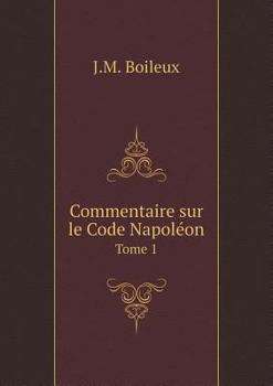 Paperback Commentaire sur le Code Napol?on Tome 1 [French] Book