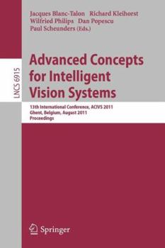 Paperback Advanced Concepts for Intelligent Vision Systems: 13th International Conference, Acivs 2011, Ghent, Belgium, August 22-25, 2011, Proceedings Book