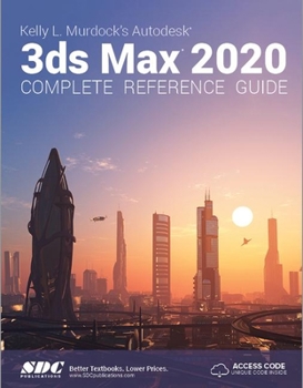 Paperback Kelly L. Murdock's Autodesk 3ds Max 2020 Complete Reference Guide Book