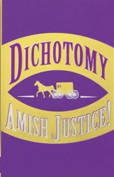 Hardcover Dichotomy: Amish Justice Book