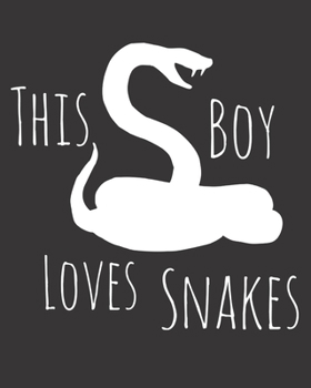 Paperback This Boy Loves Snakes: Fun Snake Sketchbook for Drawing, Doodling and Using Your Imagination! Book