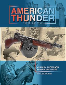 Hardcover American Thunder: Military Thompson Machine Guns Book