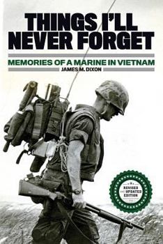 Paperback Things I'll Never forget: Memories of a Marine in Viet Nam Book