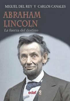 Paperback Abraham Lincoln, La Fuerza del Destino [Spanish] Book