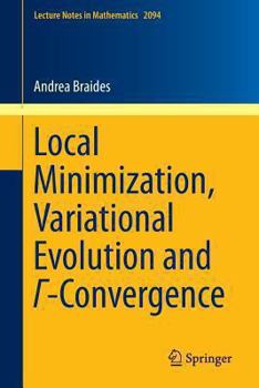 Paperback Local Minimization, Variational Evolution and &#915;-Convergence Book