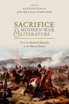 Hardcover Sacrifice and Modern War Literature: From the Battle of Waterloo to the War on Terror Book