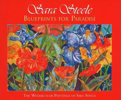 Hardcover Blueprints for Paradise: The Watercolor Paintings of Sara Steele Book