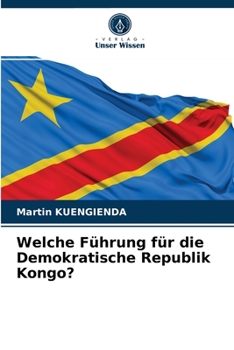 Welche F�hrung f�r die Demokratische Republik Kongo?