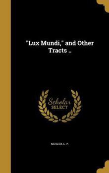 Hardcover "Lux Mundi," and Other Tracts .. Book