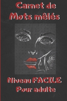 Paperback Carnet de mots mêlés pour adulte. Niveau FACILE -: Jeu les pour seniors. 680 mots en GROS CARACTÈRES. Avec solutions. Livre de poche pour les voyages. [French] Book