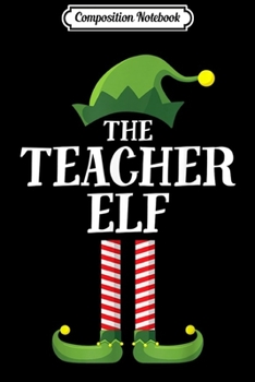 Composition Notebook: Teacher Elf Matching Family Group Christmas Party Pajama  Journal/Notebook Blank Lined Ruled 6x9 100 Pages