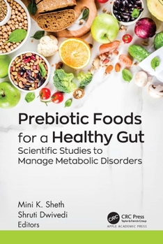 Hardcover Prebiotic Foods for a Healthy Gut: Scientific Studies to Manage Metabolic Disorders Book