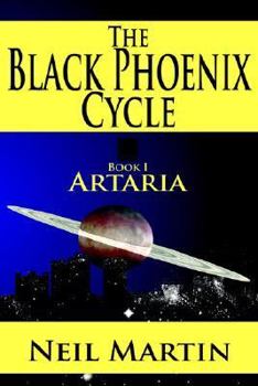 Paperback The Black Phoenix Cycle: Book I: Artaria Book