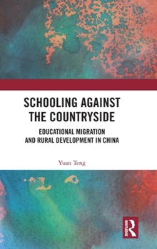Schooling against the Countryside: Educational Migration and Rural Development in China