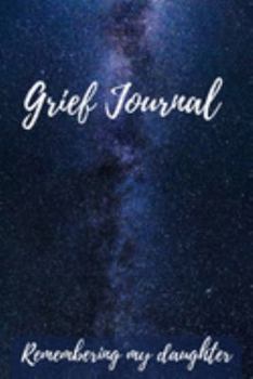 Paperback Grief Journal Remembering my Daughter: Grieving The Loss Of Your Daughter Book