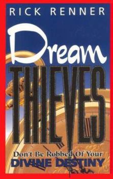 Paperback Dream Thieves: Don't Be Robbed of Your Divine Destiny! Book